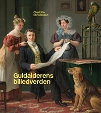 Charlotte Christensen - Guldalderens billedverden
